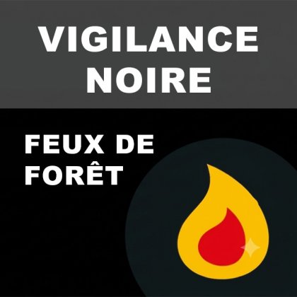 Vigilance noire feux de for&ecirc;t